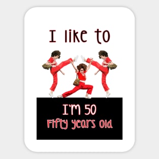 I'm 50 - Fifty Years Old Sticker